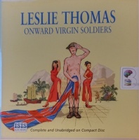 Onward Virgin Soldiers written by Leslie Thomas performed by Peter Wickham on Audio CD (Unabridged)
